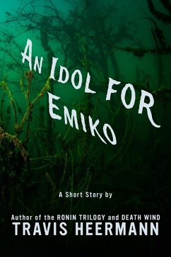 An Idol for Emiko (eBook, ePUB) - Heermann, Travis