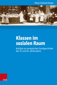 Klassen im sozialen Raum - Haupt, Heinz-Gerhard