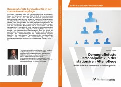 Demografiefeste Personalpolitik in der stationären Altenpflege