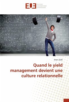 Quand le yield management devient une culture relationnelle - Zrelli, Imen Quand le yield management devient une culture relationnelle - Zrelli, Imen