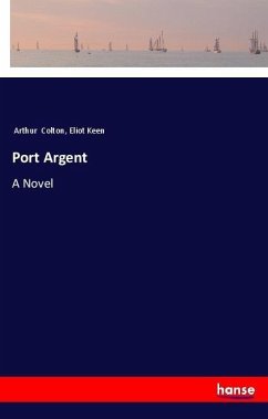 Port Argent - Colton, Arthur;Keen, Eliot