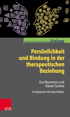 Persönlichkeit und Bindung in der therapeutischen Beziehung - Neumann, Eva;Sachse, Rainer