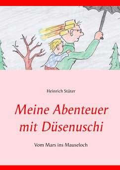 Meine Abenteuer mit Düsenuschi (eBook, ePUB) - Stüter, Heinrich