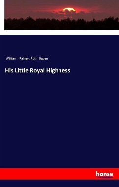 His Little Royal Highness - Rainey, William;Ogden, Ruth