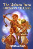 The Unborn Hero of Dragon Village (eBook, ePUB)