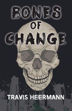 Bones of Change (eBook, ePUB) - Heermann, Travis