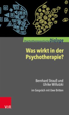 Was wirkt in der Psychotherapie? - Strauß, Bernhard;Willutzki, Ulrike