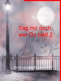 Sag mir doch, wer Du bist! 2 (eBook, ePUB) - Kettner, Angela