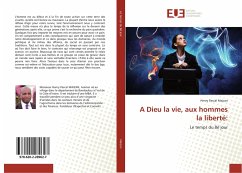 Cover A Dieu la vie, aux hommes la liberté: