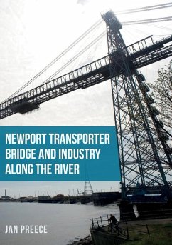 Newport Transporter Bridge and Industry Along the River - Preece, Jan
