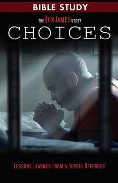 Choice - Ron James Story - Bible Study - James, Ron L