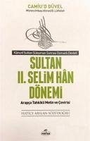 Camiud Düvel - Sultan 2. Selim Han Dönemi - Kanuni Sultan Süleyman Sonrasi Osmanli Devleti - Arslan Sözüdogru, Hatice