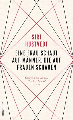 Eine Frau schaut auf Männer, die auf Frauen schauen - Hustvedt, Siri