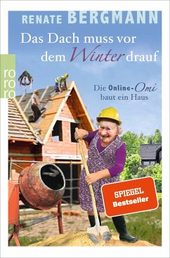 Das Dach muss vor dem Winter drauf / Online-Omi Bd.11 - Bergmann, Renate