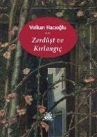 Zerdüst ve Kirlangic - Hacioglu, Volkan