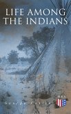 Life Among the Indians (eBook, ePUB)