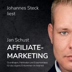 Affiliate Marketing: Grundlagen, Methoden und Expertentipps für das eigene Einkommen im Internet (MP3-Download)