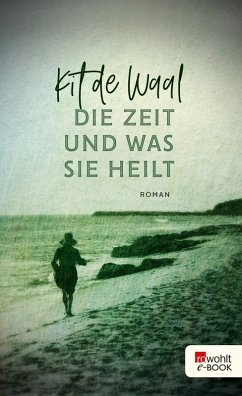 Die Zeit und was sie heilt (eBook, ePUB) - Waal, Kit De