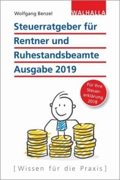Steuerratgeber für Rentner und Ruhestandsbeamte Ausgabe 2019 - Benzel, Wolfgang