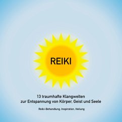 Reiki Musik: 13 traumhafte Klangwelten zur Entspannung von Körper, Geist und Seele (MP3-Download) - Lynen, Patrick