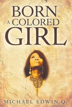 Born A Colored Girl - Q., Michael Edwin