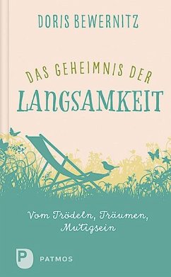 Das Geheimnis der Langsamkeit - Bewernitz, Doris