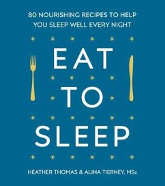 Eat to Sleep - Thomas, Heather; Tierney, Alina