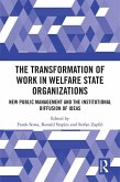 The Transformation of Work in Welfare State Organizations (eBook, ePUB)