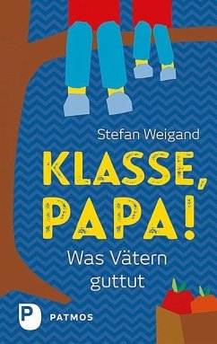 Klasse, Papa! - Weigand, Stefan