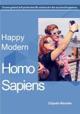 Happy Modern Homo Sapiens (eBook, ePUB) Happy Modern Homo Sapiens (eBook, ePUB)