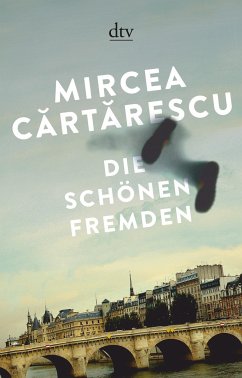 Die schönen Fremden - Cartarescu, Mircea