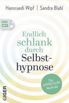 Endlich schlank durch Selbsthypnose - Wipf, Hansruedi;Blabl, Sandra