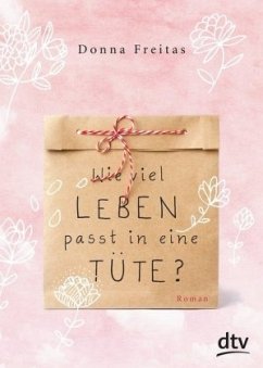 Wie viel Leben passt in eine Tüte? - Freitas, Donna