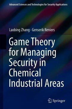 Game Theory for Managing Security in Chemical Industrial Areas - Zhang, Laobing;Reniers, Genserik
