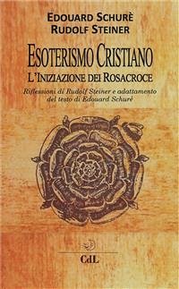 Esoterismo Cristiano (eBook, ePUB) - Schuré, Edouard; Steiner, Rudolf