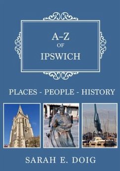 A-Z of Ipswich: Places-People-History - Doig, Sarah E.