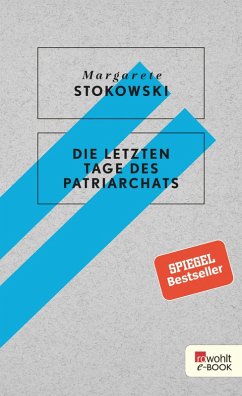 Die letzten Tage des Patriarchats (eBook, ePUB) - Stokowski, Margarete