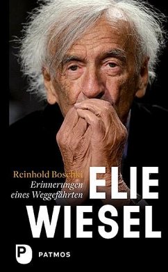 Elie Wiesel - ein Leben gegen das Vergessen - Boschki, Reinhold