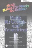 Music Makes the World go Round - Musik für Gedenk- und Trauerfeiern - Direktion