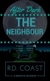 The Neighbour (After Dark, #5) (eBook, ePUB) The Neighbour (After Dark, #5) (eBook, ePUB)