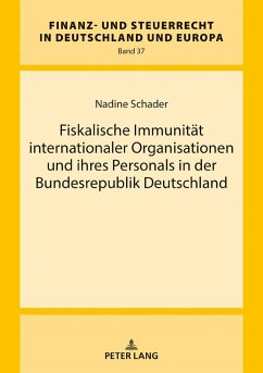 Fiskalische Immunität internationaler Organisationen und ihres Personals in der Bundesrepublik Deutschland - Schader, Nadine