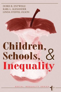 Children, Schools, And Inequality (eBook, ePUB) - Entwisle, Doris R; Alexander, Karl Len; Olson, Linda Steffel