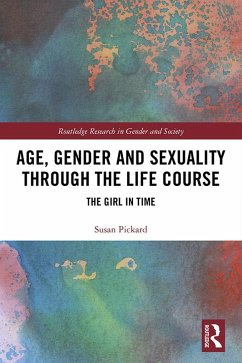 Age, Gender and Sexuality through the Life Course (eBook, ePUB) - Pickard, Susan