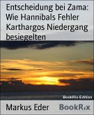 Entscheidung bei Zama: Wie Hannibals Fehler Karthargos Niedergang besiegelten (eBook, ePUB)