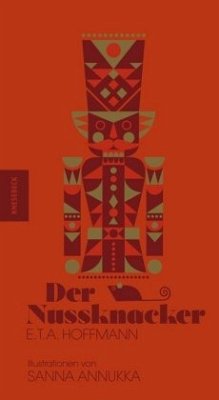 Der Nussknacker - Hoffmann, E. T. A.;Annukka, Sanna