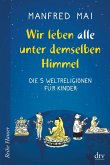 Wir leben alle unter demselben Himmel Wir leben alle unter demselben Himmel