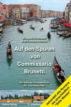 Auf den Spuren von Commissario Brunetti. Ein kleines Kompendium für Spurensucher - Hoffmann, Elisabeth;Heinrich, Karl-L.