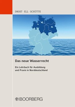 Das neue Wasserrecht - Drost, Ulrich;Ell, Marcus;Schütte, Dieter B.