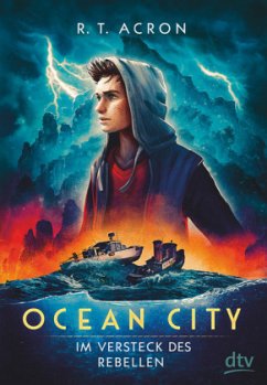 Im Versteck des Rebellen / Ocean City Bd.2 - Acron, R. T.