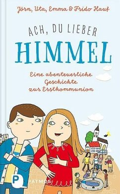 Ach, du lieber Himmel! - Hauf, Jörn;Hauf, Uta;Hauf, Emma